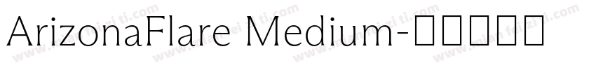 ArizonaFlare Medium字体转换